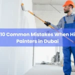 2 Top 10 Common Mistakes When Hiring Painters in Dubai