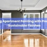 4 Leading Apartment Painting with Premium & Sustainable Finishes