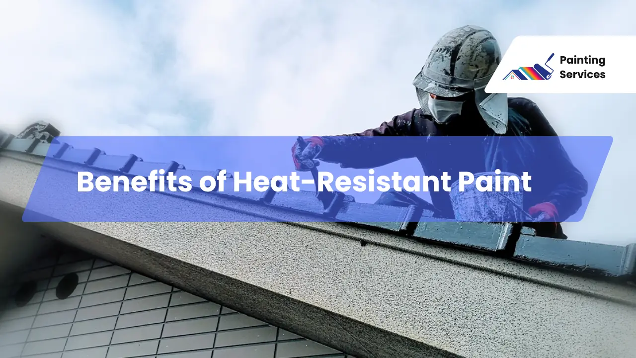 2 Benefits of Heat-Resistant Paint
