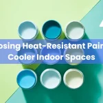 3 Choosing Heat-Resistant Paint for Cooler Indoor Spaces
