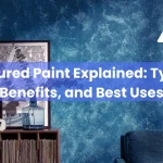 4 Textured Paint Explained Types, Benefits, and Best Uses