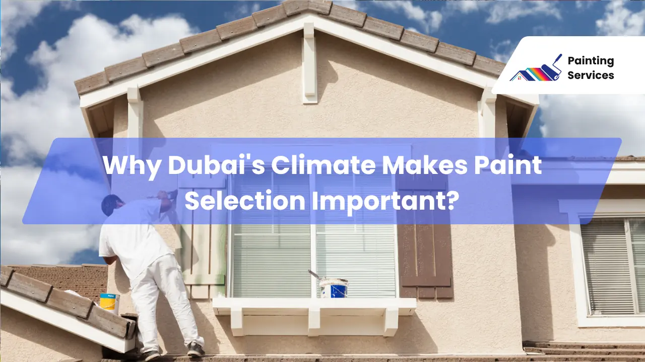 2 Why Dubai's Climate Makes Paint Selection Important